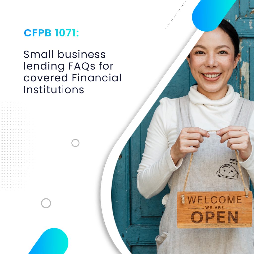 CFPB 1071: Small business lending FAQs for covered Financial Institutions